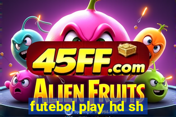 futebol play hd sh
